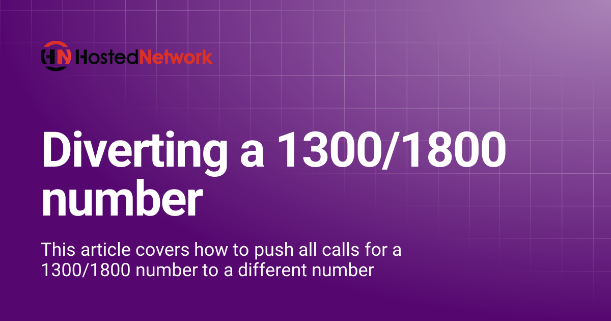 Diverting a 1300/1800 number | Hosted Network